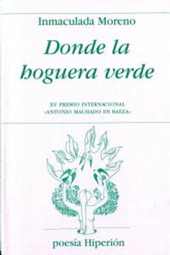 portada Donde la hoguera verde: XV Premio Internacional «Antonio Machado en Baeza»