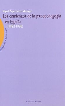 portada LOS COMIENZOS DE LA PSICOPEDAGOGIA EN ESPAÑA (1882-1936) (in Spanish)