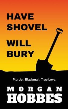 portada Have Shovel - Will Bury (en Inglés)