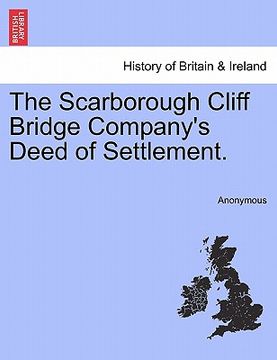 portada the scarborough cliff bridge company's deed of settlement.