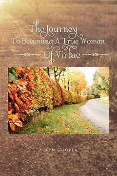 portada the journey to becoming a true woman of virtue (en Inglés)