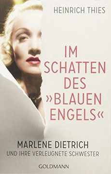 portada Im Schatten des "Blauen Engels": Marlene Dietrich und Ihre Verleugnete Schwester (en Alemán)