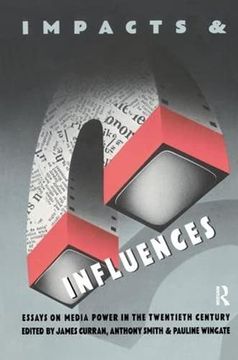 portada Impacts and Influences: Media Power in the Twentieth Century (en Inglés)