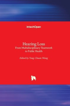 portada Hearing Loss: From Multidisciplinary Teamwork to Public Health (en Inglés)