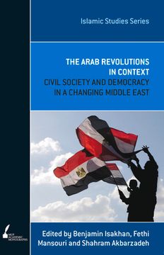 portada ISS 12 the Arab Revolutions in Context: Civil Society and Democracy in a Changing Middle East (en Inglés)