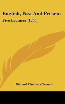 portada english, past and present: five lectures (1855) (en Inglés)