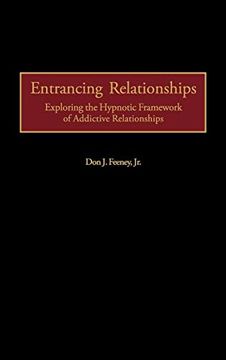 portada Entrancing Relationships: Exploring the Hypnotic Framework of Addictive Relationships (in English)