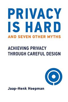 portada Privacy is Hard and Seven Other Myths: Achieving Privacy Through Careful Design (in English)