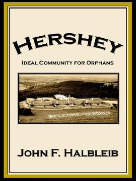 portada hershey: ideal community for orphans (in English)