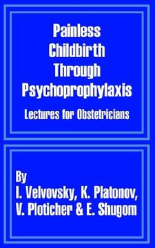 portada painless childbirth through psychoprophylaxis: lectures for obstetricians (en Inglés)