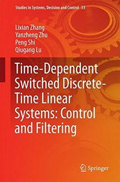 portada Time-Dependent Switched Discrete-Time Linear Systems: Control and Filtering (Studies in Systems, Decision and Control)