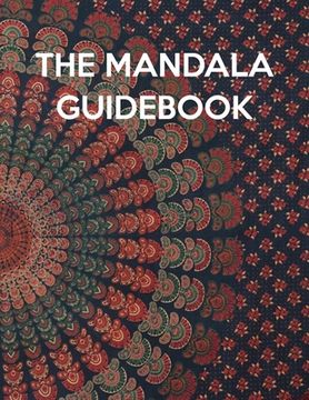 portada The Mandala Guidebook: The Mandala Guidebook, Mandala Coloring Book For Kids. 50 Pages 8.5"x 11" (en Inglés)