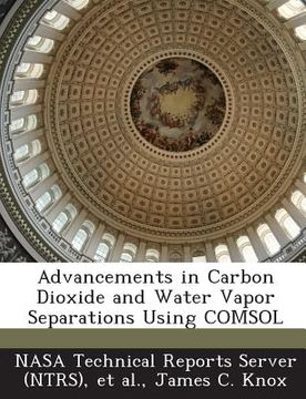 portada Advancements in Carbon Dioxide and Water Vapor Separations Using Comsol (en Inglés)