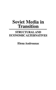 portada Soviet Media in Transition: Structural and Economic Alternatives (en Inglés)