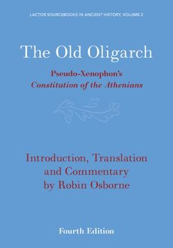 portada The old Oligarch: Pseudo-Xenophon's Constitution of the Athenians (Lactor Sourcebooks in Ancient History, Series Number 2) (in English)