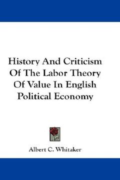 portada history and criticism of the labor theory of value in english political economy (en Inglés)