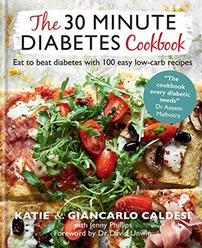 portada The 30 Minute Diabetes Cookbook: Eat to Beat Diabetes With 100 Easy Low-Carb Recipes (en Inglés)
