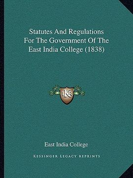portada statutes and regulations for the government of the east india college (1838) (en Inglés)