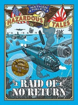 portada Raid of No Return (Nathan Hale's Hazardous Tales #7): A World War II Tale of the Doolittle Raid (in English)