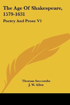 portada The age of Shakespeare, 1579-1631: Poetry and Prose v1 (in English)