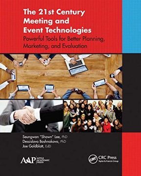 portada The 21st Century Meeting and Event Technologies: Powerful Tools for Better Planning, Marketing, and Evaluation (en Inglés)