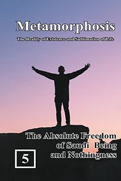 portada The Absolute Freedom of Saudi Being and Nothingness: Reality of Existence and Sublimation of Life) 