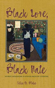 portada Black Love, Black Hate: Intimate Antagonisms in African American Literature (en Inglés)