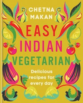 portada Easy Indian Vegetarian: Delicious Recipes for Every day (en Inglés)