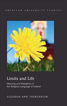 portada Limits and Life: Meaning and Metaphors in the Religious Language of Iceland: 319 (American University Studies) (en Inglés)