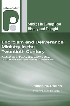portada exorcism and deliverance ministry in the twentieth century: an analysis of the practice and theology of exorcism in modern western christianity