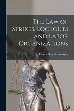 portada The Law of Strikes, Lockouts and Labor Organizations (in English)