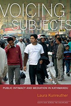 portada Voicing Subjects: Public Intimacy and Mediation in Kathmandu (South Asia Across the Disciplines) (en Inglés)
