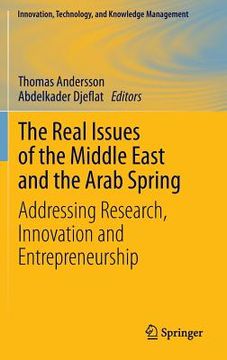 portada the real issues of the middle east and the arab spring: addressing research, innovation and entrepreneurship (en Inglés)