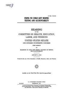 portada Fixing No Child Left Behind: testing and accountability: hearing of the Committee on Health (in English)