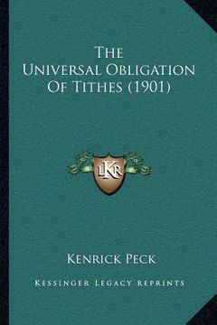 portada the universal obligation of tithes (1901) (en Inglés)