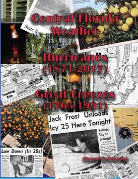 portada Central Florida Weather - Hurricanes (1871-2017) - Great Freezes (1765-1996) (en Inglés)