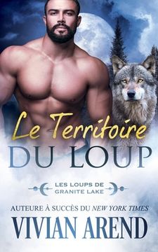 portada Le Territoire du loup: Les Loups de Granite Lake (en Francés)