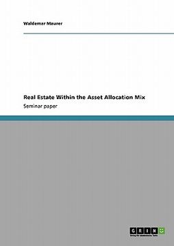 portada real estate within the asset allocation mix (en Inglés)