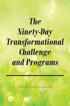 portada The Ninety-Day Transformational Challenge and Programs (en Inglés)