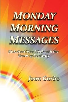 portada Monday Morning Messages: Kick-Start Your Week With the Power of Positivity (en Inglés)