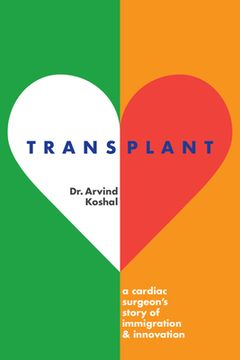 portada Transplant: A Cardiac Surgeon's Story of Immigration and Innovation (en Inglés)