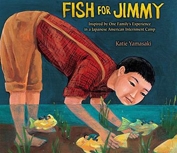 portada Fish for Jimmy: Inspired by one Family's Experience in a Japanese American Internment Camp (en Inglés)