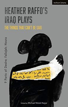 portada Heather Raffo'S Iraq Plays: The Things That Can'T be Said: 9 Parts of Desire; Fallujah; Noura (in English)