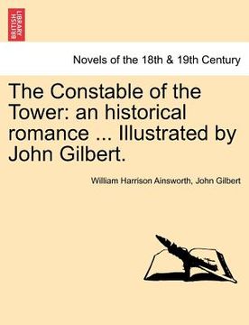 portada the constable of the tower: an historical romance ... illustrated by john gilbert. vol. iii (en Inglés)