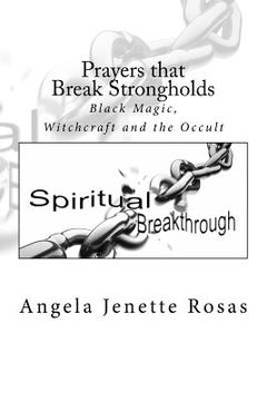 portada Prayers that Break Strongholds: Black Magic, Witchcraft and the Occult (in English)