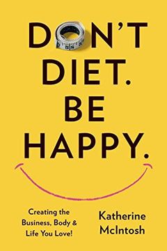 portada Don't Diet. Be Happy. (en Inglés)