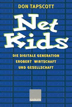 portada Net Kids: Die Digitale Generation Erobert Wirtschaft und Gesellschaft (en Alemán)