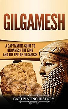 portada Gilgamesh: A Captivating Guide to Gilgamesh the King and the Epic of Gilgamesh (en Inglés)