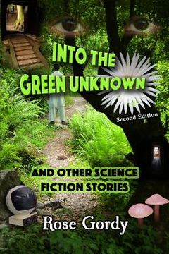 portada Into the Green Unknown: And Other Science Fiction Stories (en Inglés)