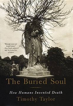 portada The Buried Soul: How Humans Invented Death (en Inglés)